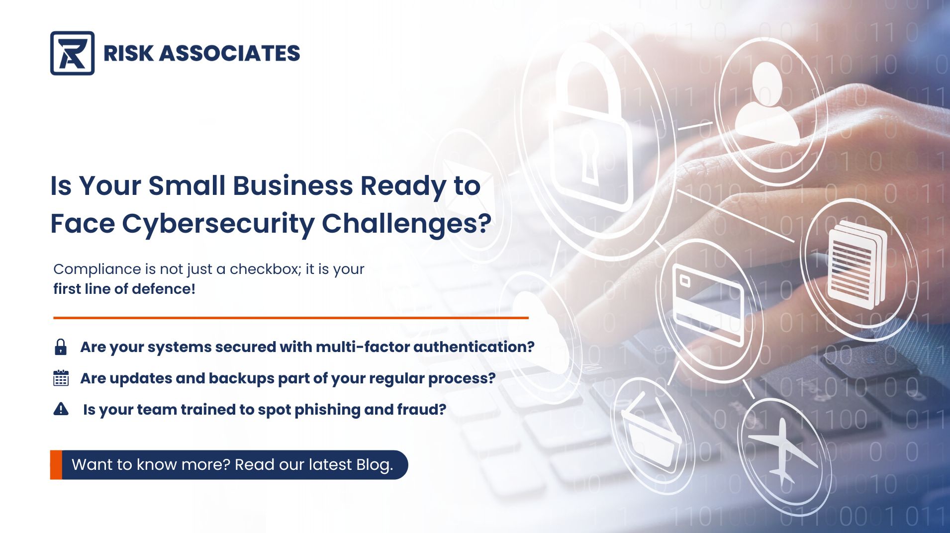 Is Your Small Business Ready to Face Cybersecurity Challenges? Compliance is not just a checkbox; it is your first line of defence! Are your systems secured with multi-factor authentication? Are updates and backups part of your regular process? Is your team trained to spot phishing and fraud?