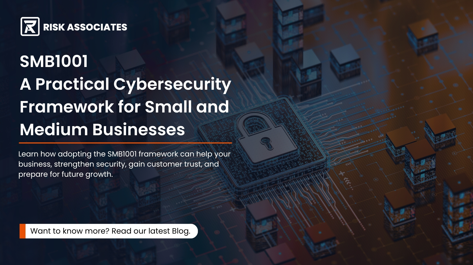 SMB1001-A Practical Cybersecurity Framework for Small and Medium Businesses Learn how adopting the SMB1001 framework can help your business, strengthen security, gain customer trust, and prepare for future growth.