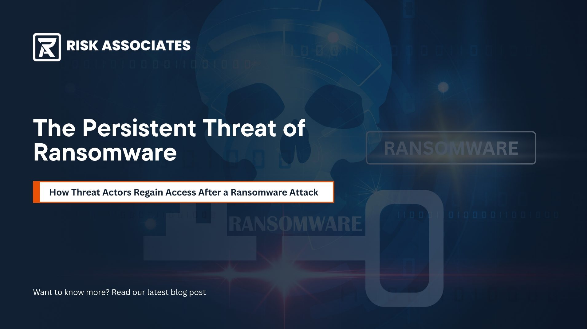 How Threat Actors Regain Access After a Ransomware Attack